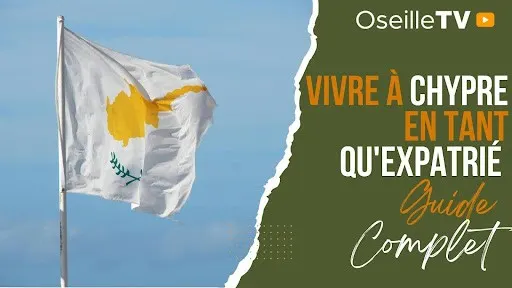 Vivre à Chypre : le guide complet pour les expatriés français